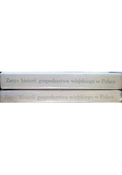Zarys historii gospodarstwa wiejskiego w Polsce Tom I i II