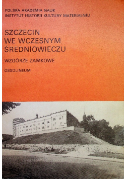 Szczecin we wczesnym średniowieczu Wzgórze Zamkowe