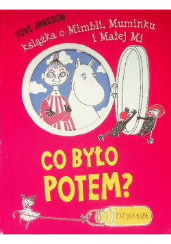 Co było potem Książka o Mimbli Muminku Małej Mi