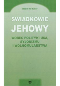 Świadkowie Jehowy wobec polityki USA syjonizmu i wolnomularstwa