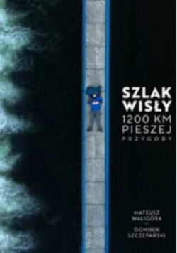 Szlak Wisły 1200 km pieszej przygody