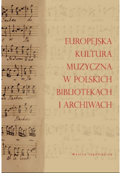 Europejska kultura muzyczna w polskich bibliotekach i archiwach