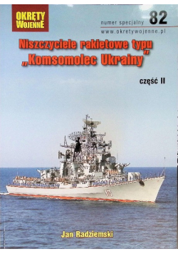 Niszczyciele rakietowe typu Komsomolec Ukrainy Część II Nr 82
