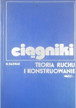Ciągniki teoria ruchu i konstruowanie