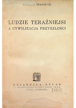 Ludzie teraźniejsi a cywilizacja przyszłości 1934 r.