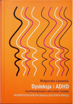 Dysleksja i ADHD współwystępujące zaburzenia rozwoju