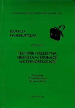 Techniki Celestyna Freineta w edukacji wczesnoszkolnej Zeszyt 5