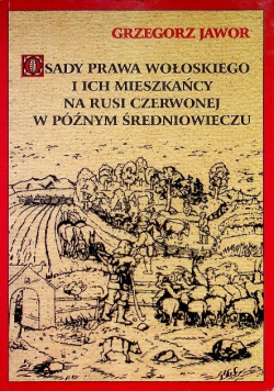 Osady prawa wołoskiego i ich mieszkańcy na Rusi Czerwonej w późnym średniowieczu