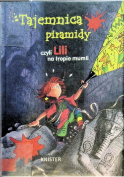 Tajemnica piramidy czyli Lili na tropie mumii