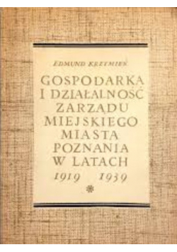 Gospodarka i działalność zarządu miejskiego miasta Poznania w latach 1919-1939