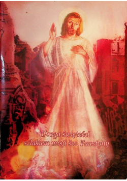Droga świętości szlakiem misji św. Faustyny