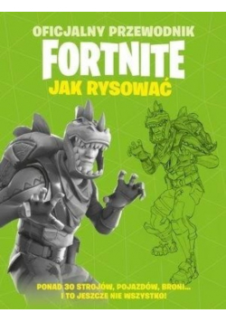 Oficjalny przewodnik Fortnite Jak rysować