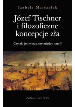 Józef Tischner i filozoficzne koncepcje zła