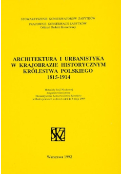 Architektura i urbanistyka w krajobrazie historycznym Królestwa Polskiego 1815-1914