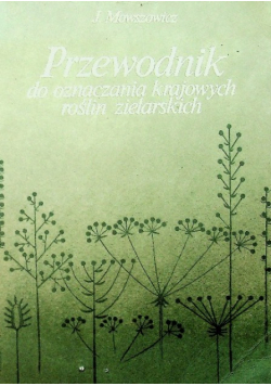 Przewodnik do oznaczenia krajowych roślin zielarskich