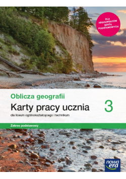Oblicza geografii Klasa 3 Karty pracy ucznia dla liceum i technikum Zakres podstawowy