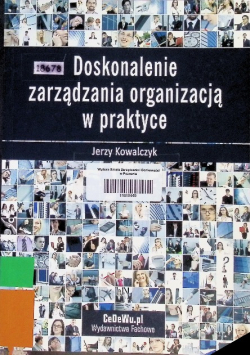 Doskonalenie zarządzania organizacją w praktyce