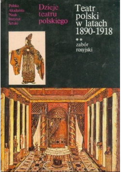 Dzieje teatru polskiego. Teatr polski w latach 1890 -1918