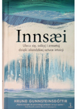 Innsaei  Ulecz się, odżyj i zresetuj dzięki islandzkiej sztuce intuicji