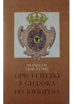 Opis ucieczki z Gdańska do Kwidzyna