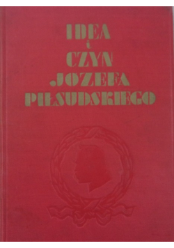 Idea i czyn Józefa Piłsudskiego, 1934r.