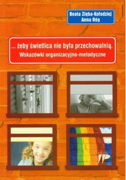 Żeby świetlica nie była przechowalnią
