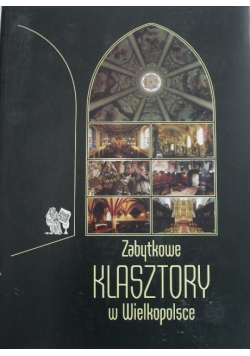 Zabytkowe klasztory w Wielkopolsce