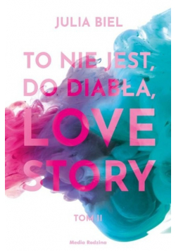 To nie jest, do diabła, love story Tom 2