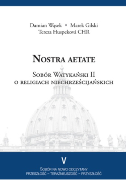 Nostra aetate Sobór Watykański II o religiach niechrześcijańskich