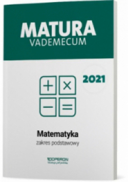 Matematyka Matura 2021 Vademecum Zakres podstawowy