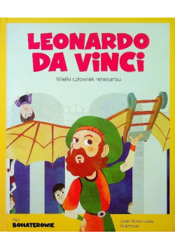 Leonardo Da Vinci Wielki człowiek renesansu