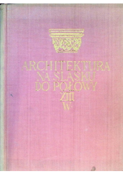 Architektura na Śląsku do połowy XIII w