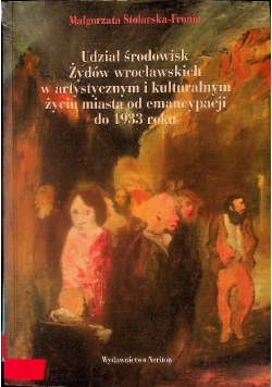 Udział środowisk Żydów wrocławskich w artystycznym i kulturalnym  życiu