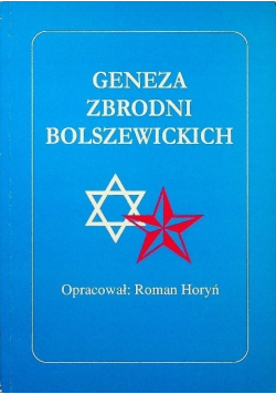 Geneza zbrodni bolszewickich 1917 - 1953 r.