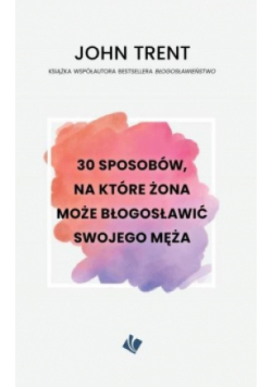30 sposobów - żona może błogosławić swojego męża