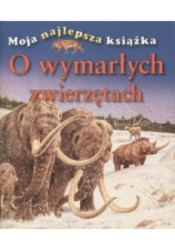O wymarłych zwierzętach