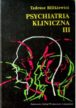 Psychiatria kliniczna Tom 3
