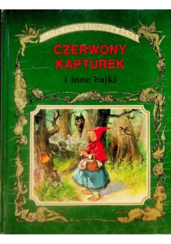 Złota encyklopedia bajek. Czerwony Kapturek i inne bajki