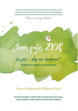 Jem piję żyję Co jeść aby nie chorować