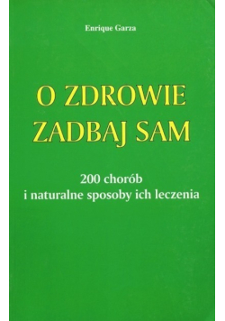 O zdrowie zadbaj sam