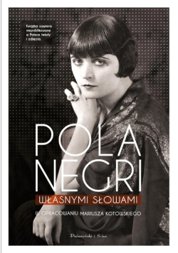Pola Negri Własnymi słowami