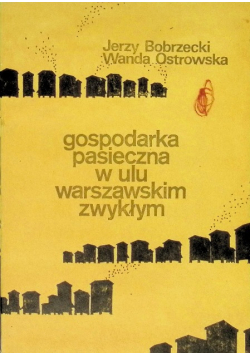 Gospodarka pasieczna w ulu warszawskim zwykłym