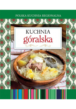 Polska kuchnia regionalna Kuchnia góralska