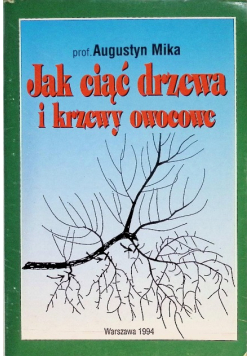 Jak ciąć drzewa i krzewy owocowe