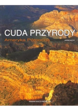 Cuda przyrody: Ameryka Północna