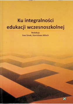 Ku integralności edukacji wczesnoszkolnej