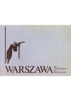Warszawa od wyzwolenia do naszych dni