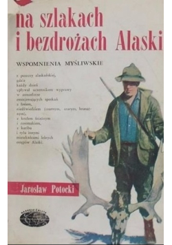 Na szlakach i bezdrożach Alaski