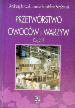 Przetwórstwo owoców i warzyw Część 2