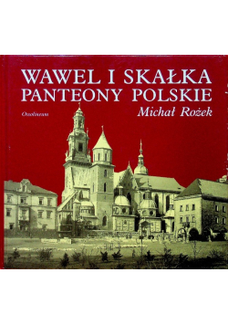 Wawel i Skałka Panteony polskie